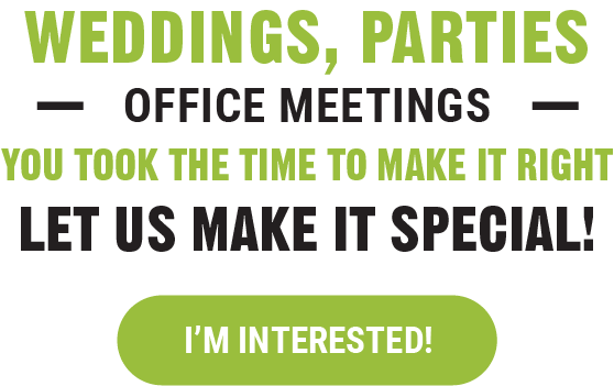 We cater weddings, parties, office meetings. 